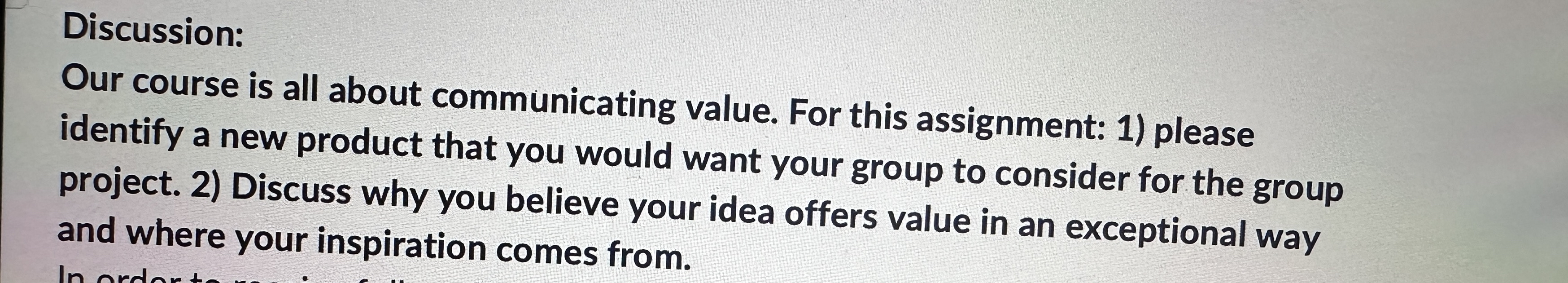  Discussion: Our course is all about communicating value. For this assignment: