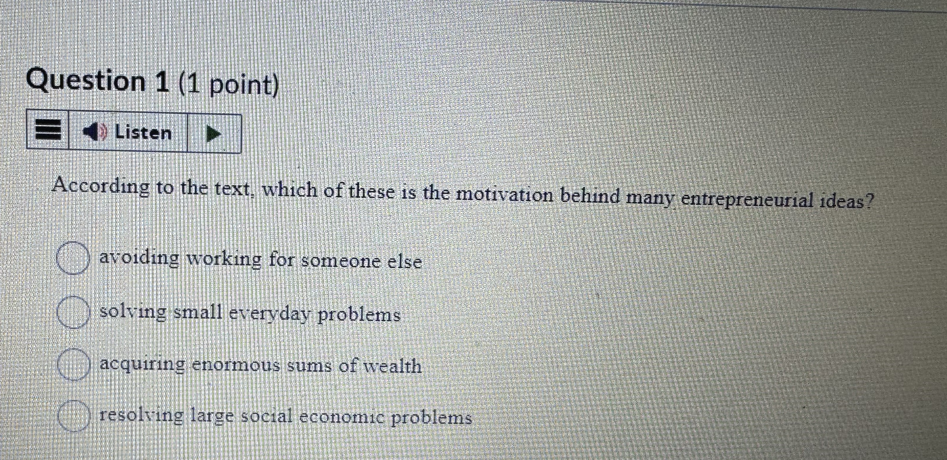  Question 1(1 point) Listen According to the text, which of these