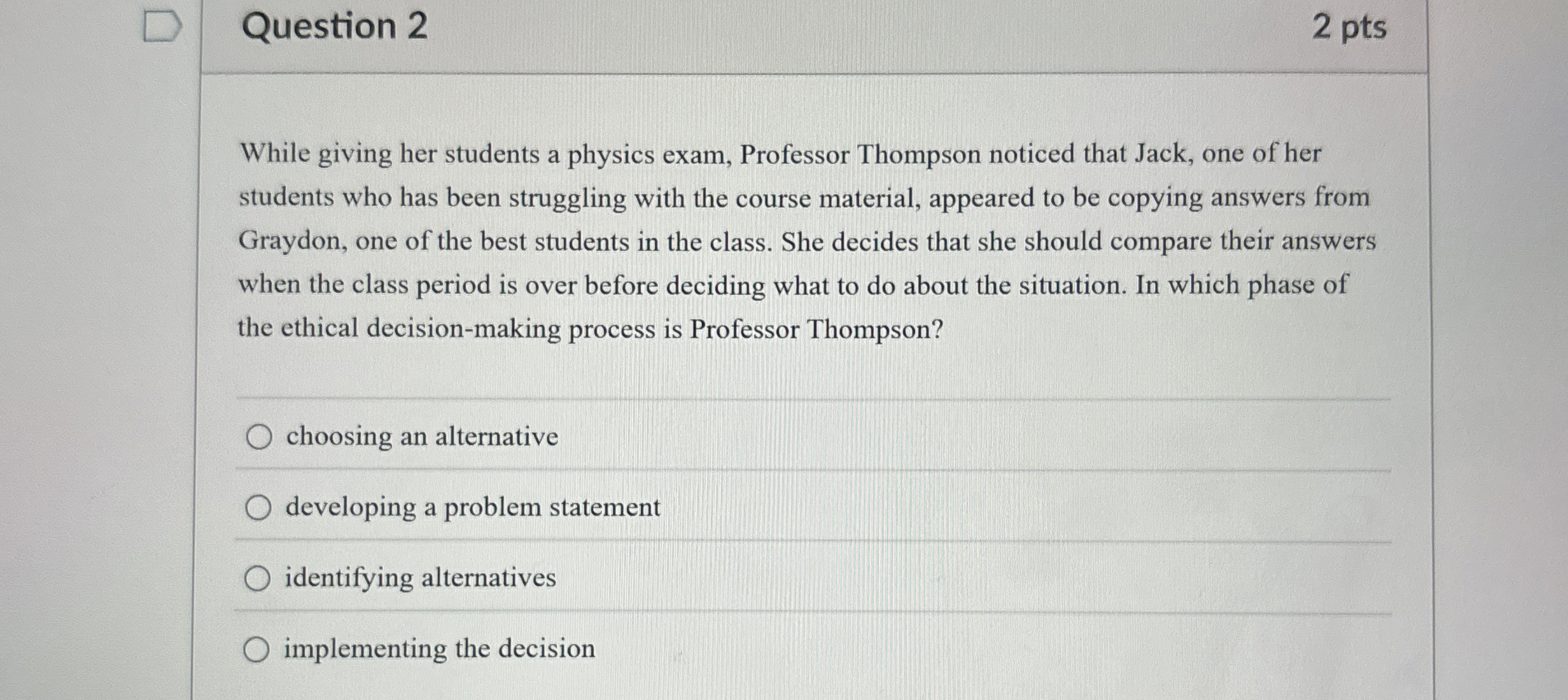  Question 2 While giving her students a physics exam, Professor Thompson