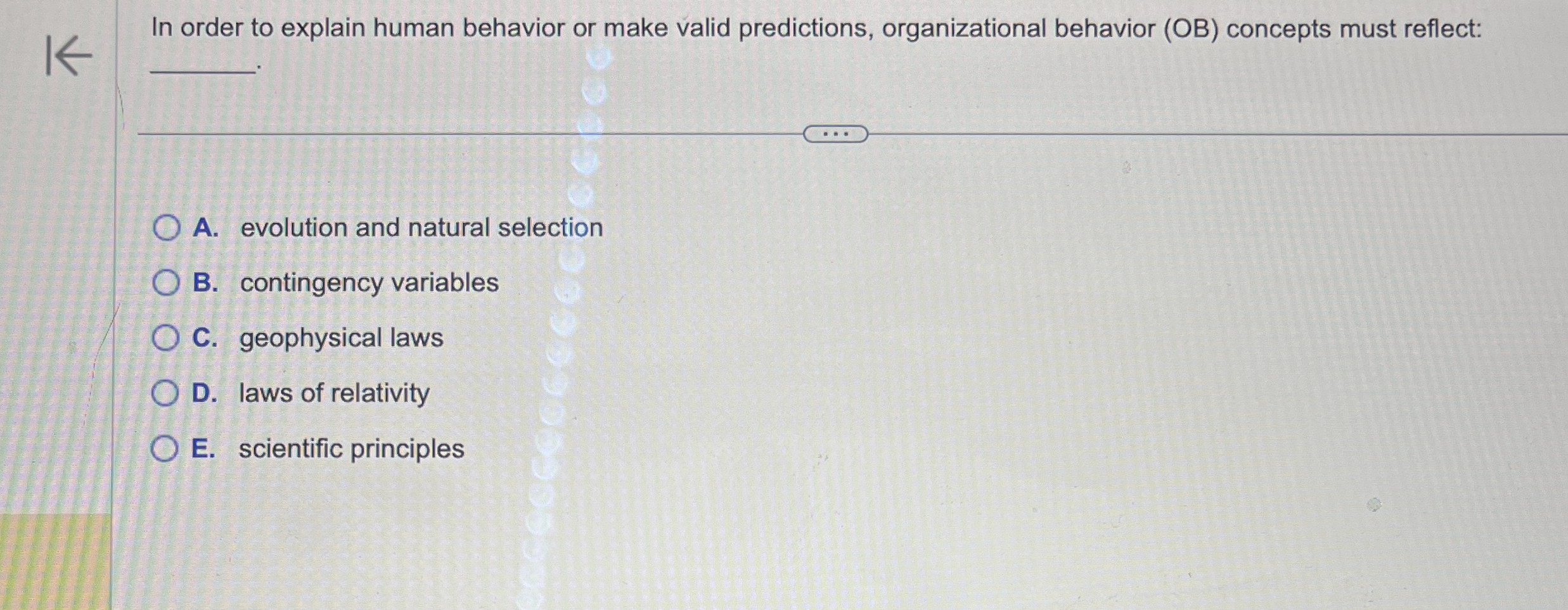  In order to explain human behavior or make valid predictions, organizational