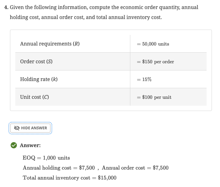  Answer: EOQ=1,000 units Annual holding cost =$7,500, Annual order cost =$7,500