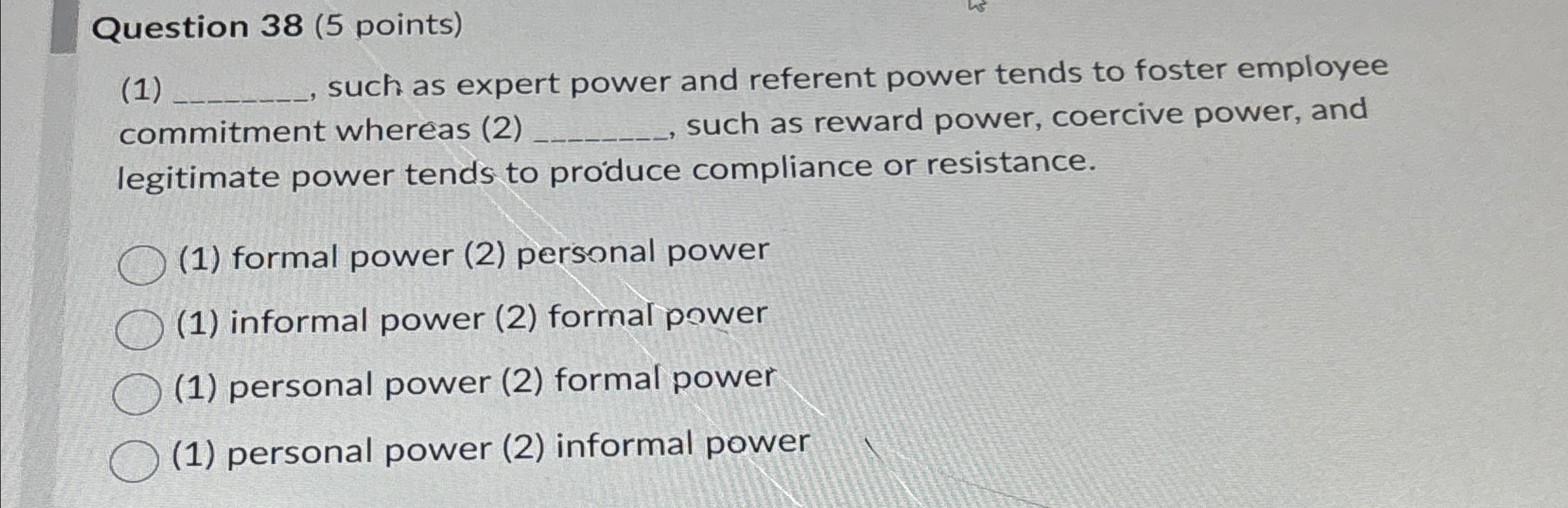  Question 38(5 points) (1)q, such as expert power and referent power