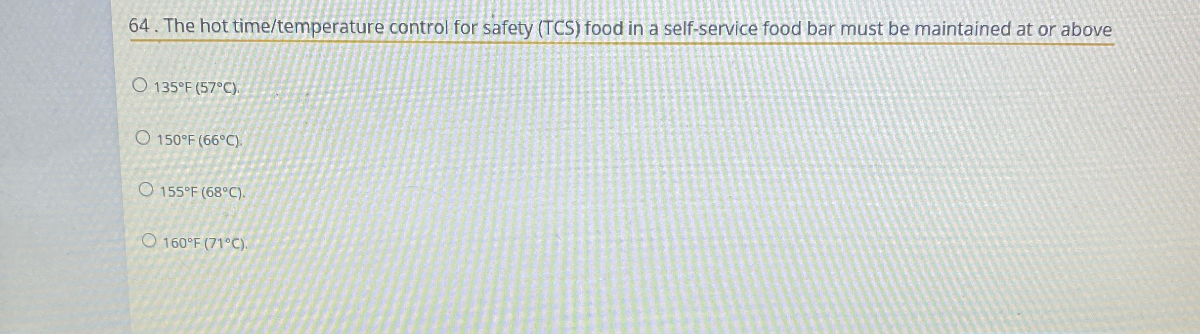  The hot time/temperature control for safety (TCS) food in a self-service
