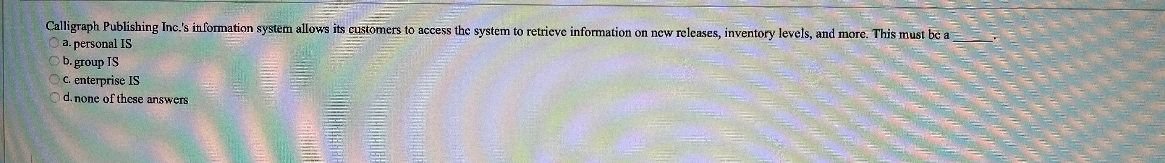  Calligraph Publishing Inc.'s information system allows its customers to access the
