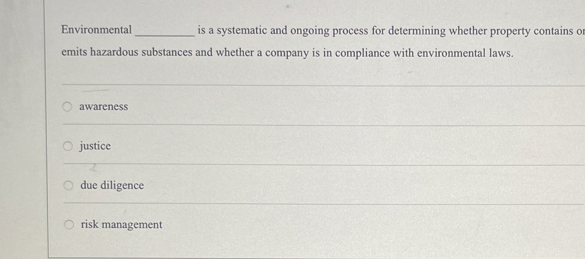  Environmental is a systematic and ongoing process for determining whether property