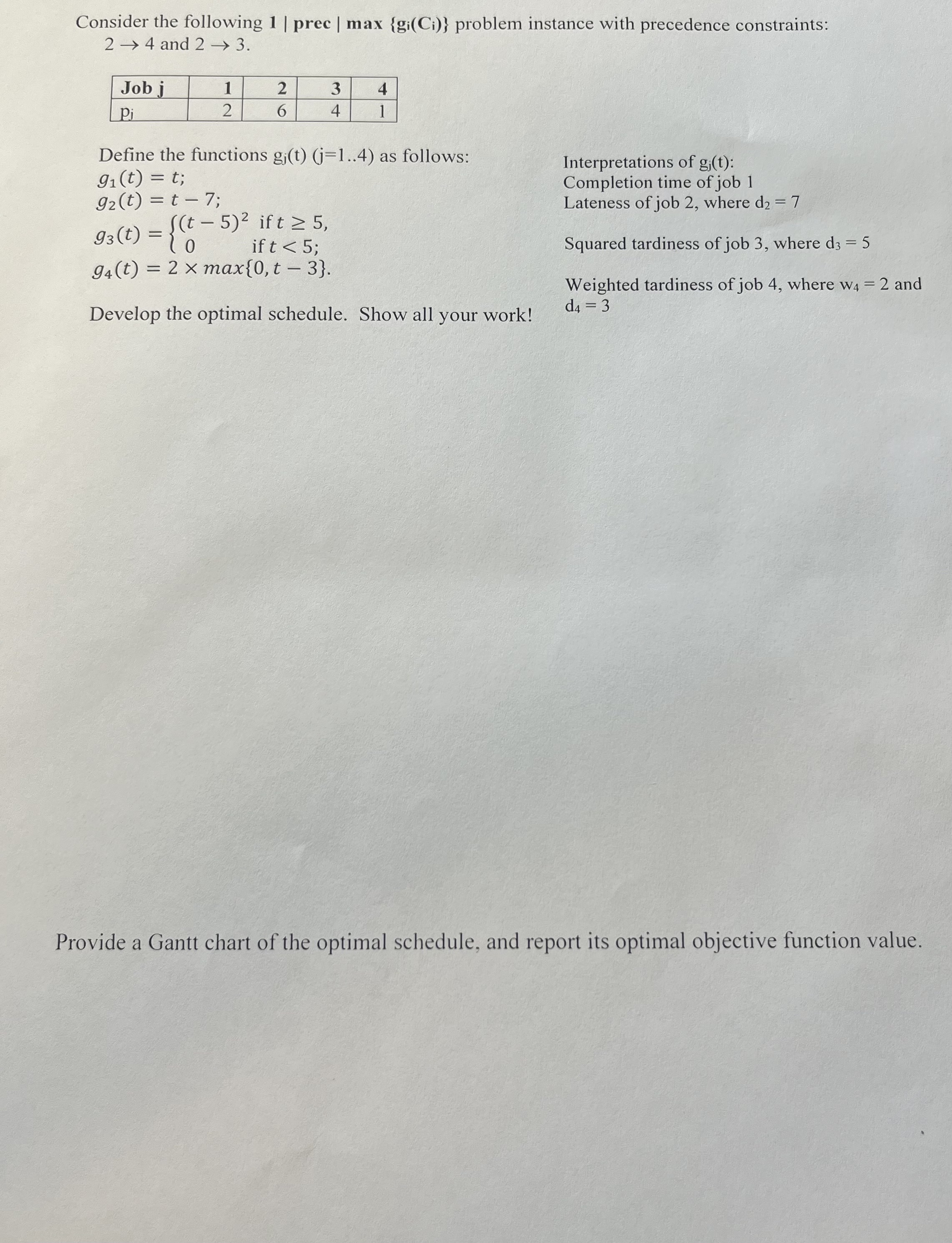  Define the functions gj(t)(j=1..4) as follows: g1(t)=t g2(t)=t-7 g3(t)={(t-5)2ift5 0ift5 g4(t)=2max{0,t-3}