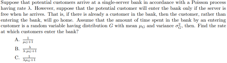  Suppose that potential customers arrive at a single-server bank in accordance
