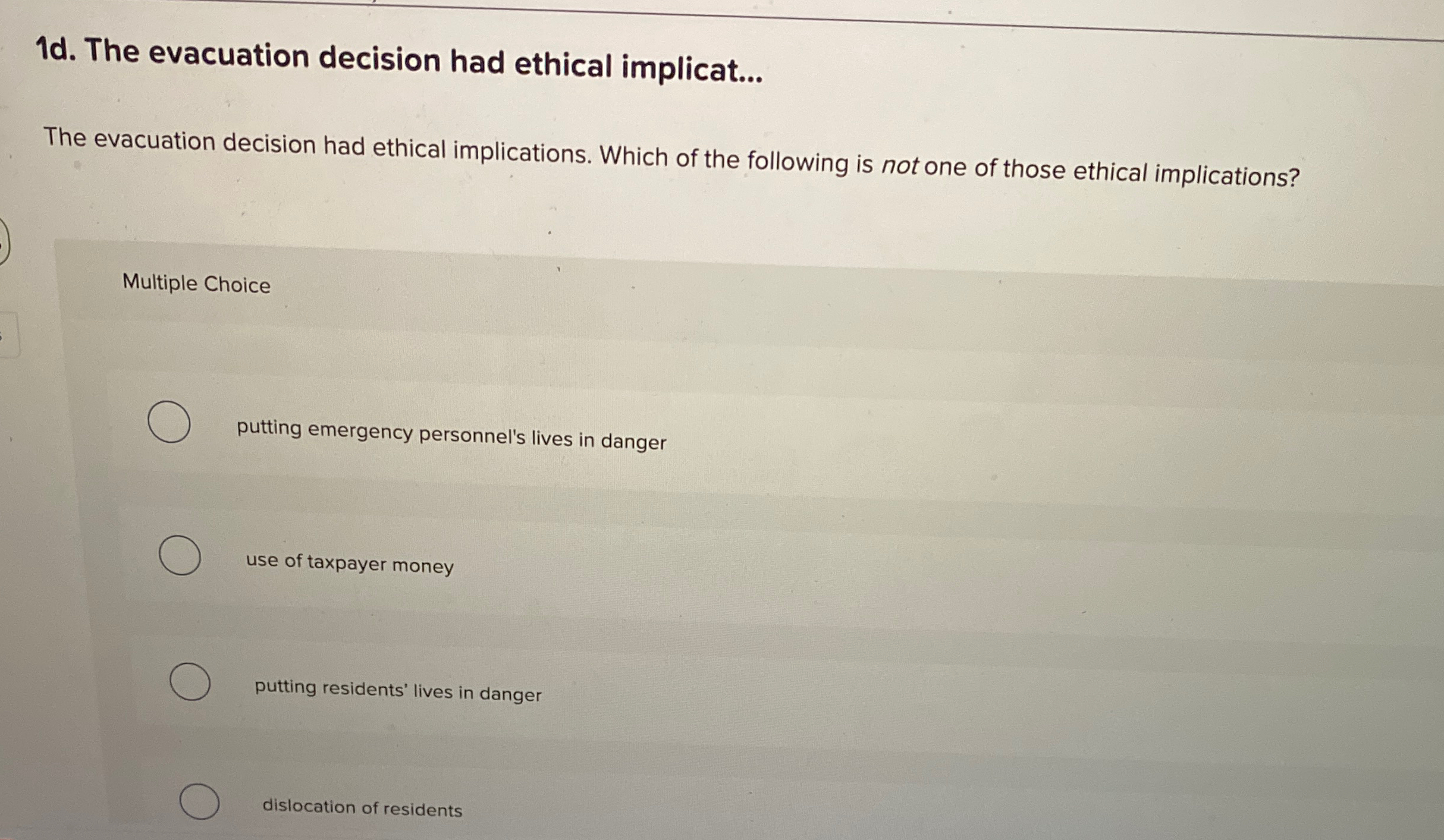  1d. The evacuation decision had ethical implicat... The evacuation decision had