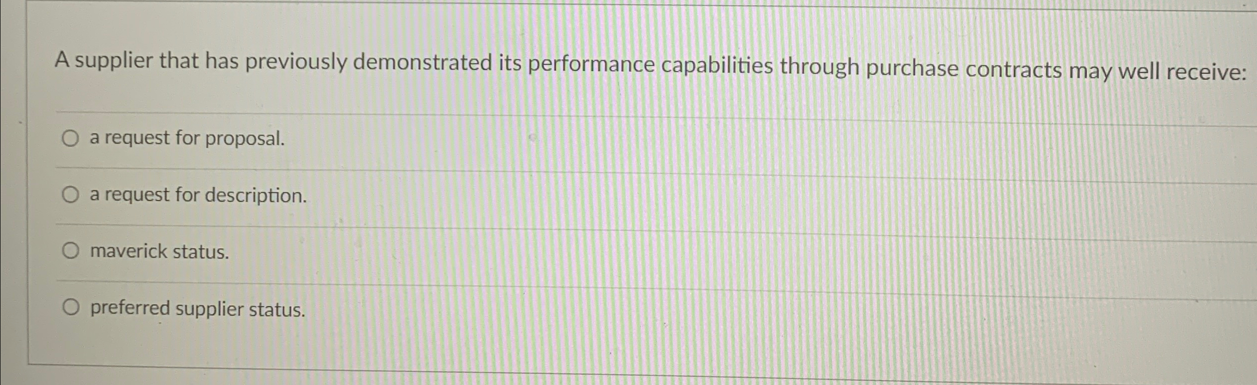 A supplier that has previously demonstrated its performance capabilities through purchase