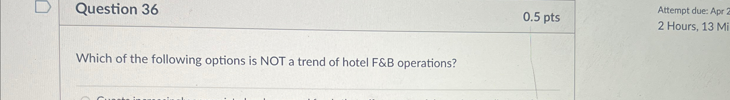  Question 36 0.5pts Attempt due: Apr 2 2 Hours, 13 Mi