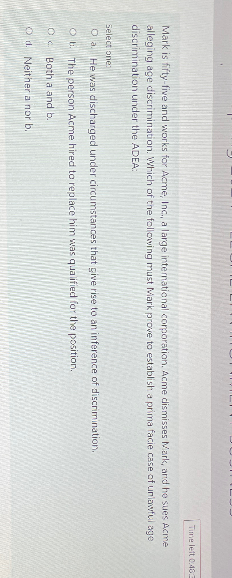  Time left 0:48: Mark is fifty-five and works for Acme, Inc.,