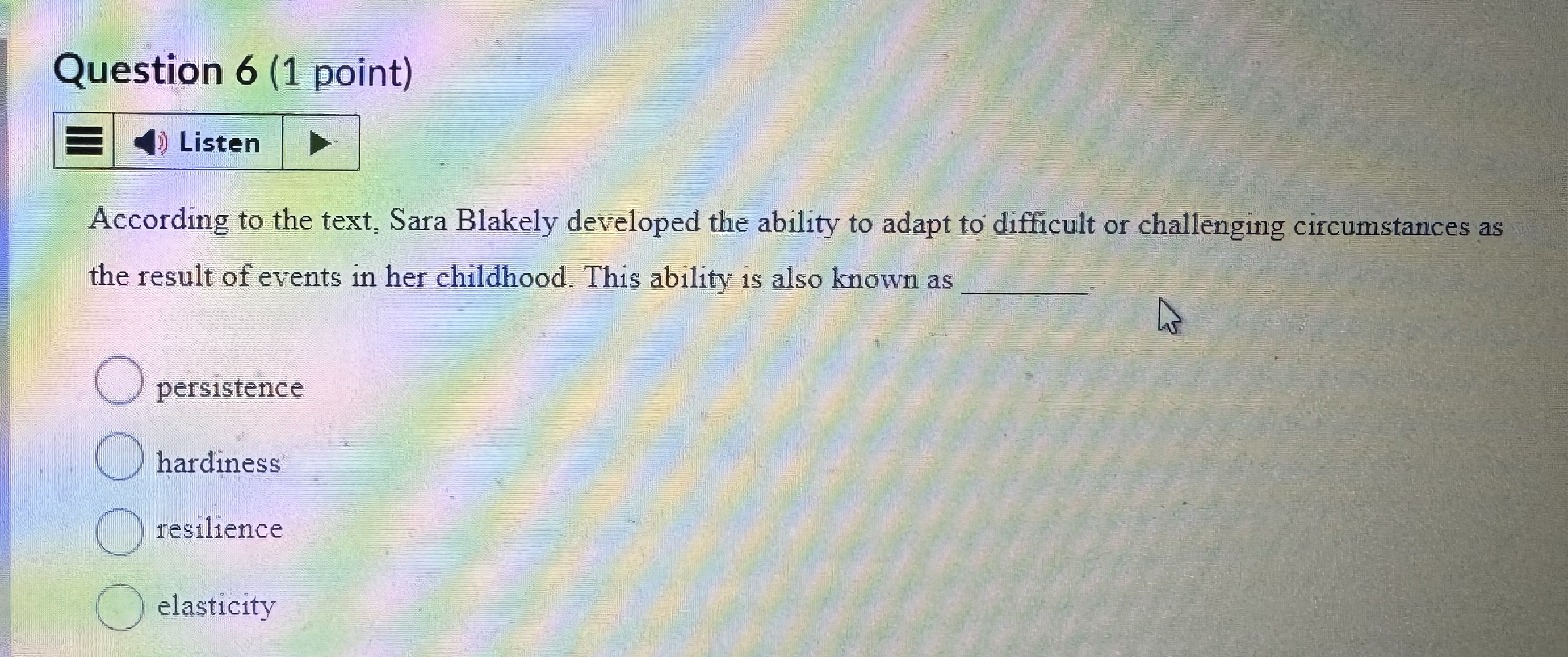  Question 6(1 point) Listen According to the text, Sara Blakely developed
