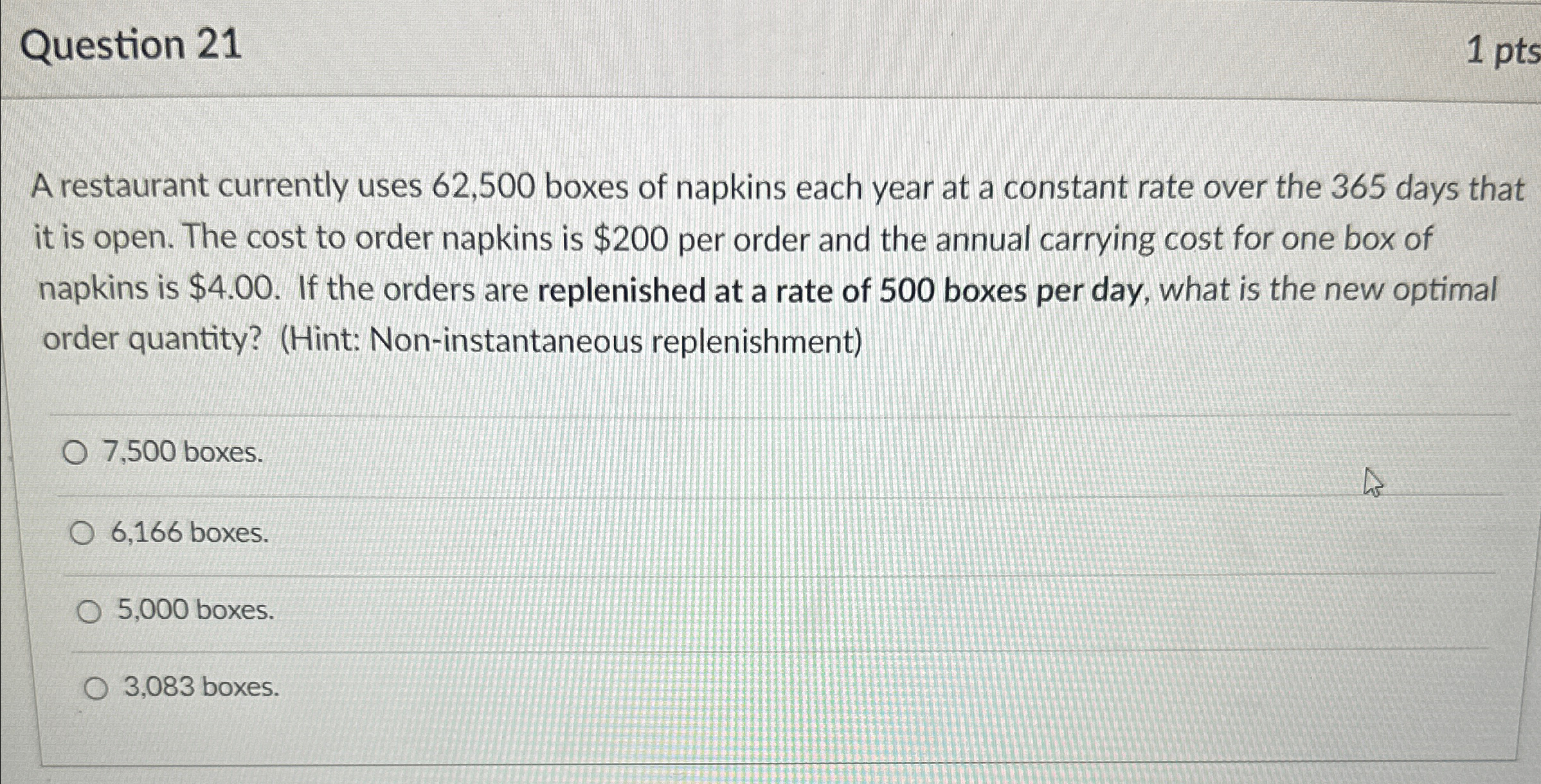  Question 21 A restaurant currently uses 62,500 boxes of napkins each