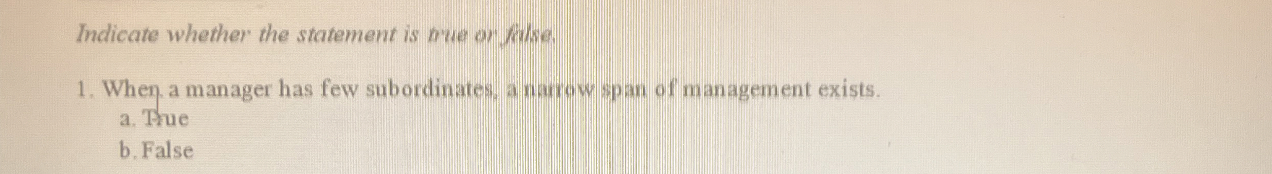 Indicate whether the statement is true or false. When a manager