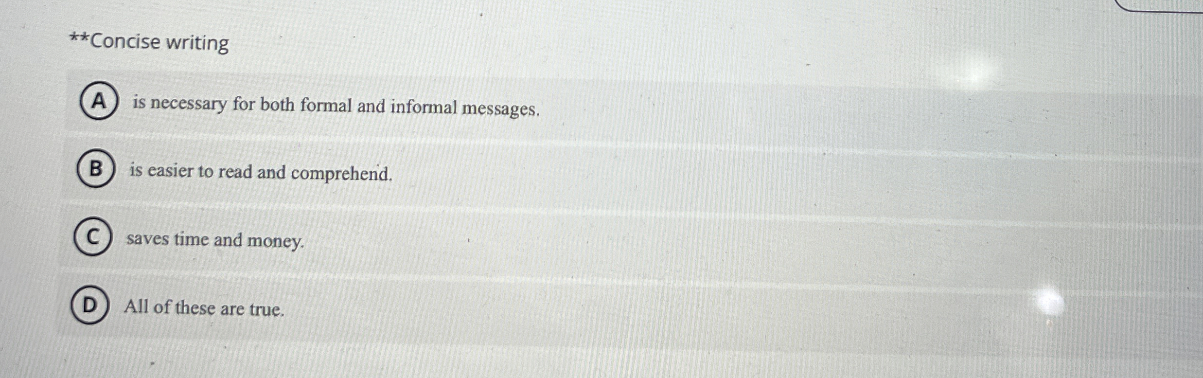  **Concise writing is necessary for both formal and informal messages. is