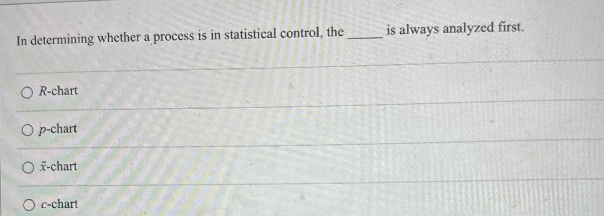  In determining whether a process is in statistical control, the q,