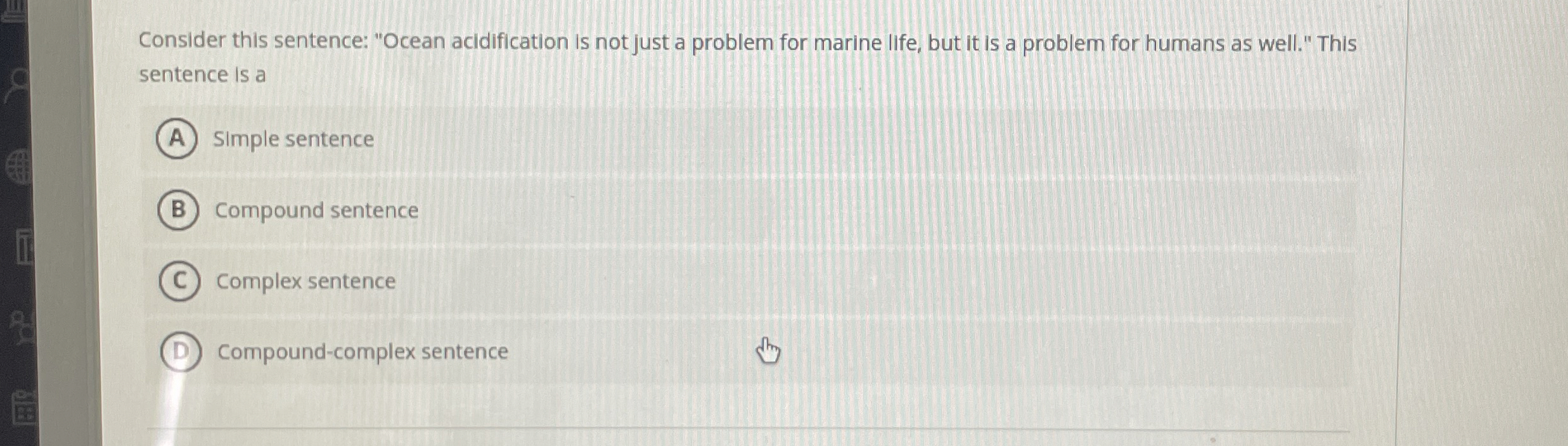  Consider this sentence: "Ocean acidification is not just a problem for