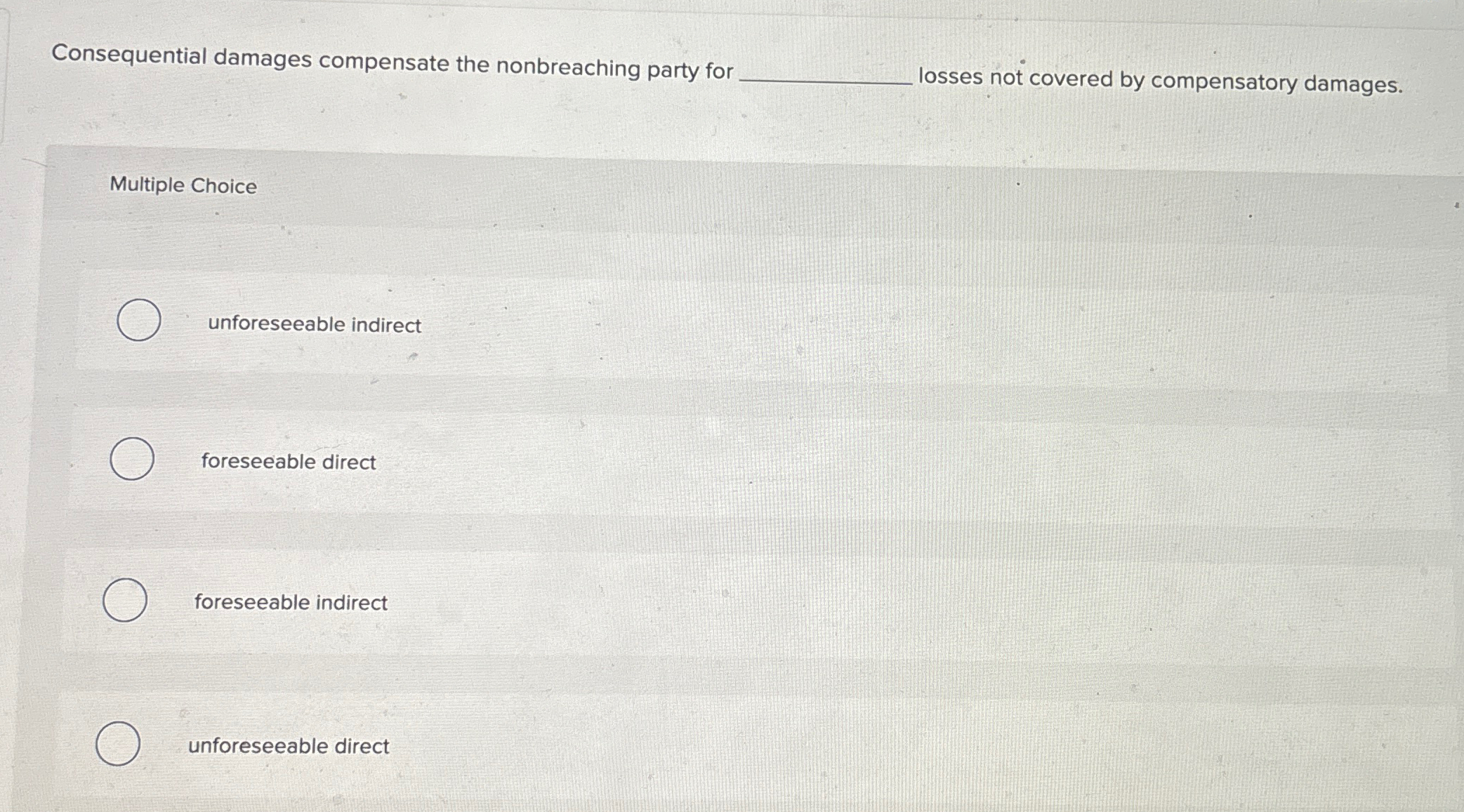  Consequential damages compensate the nonbreaching party for losses not covered by