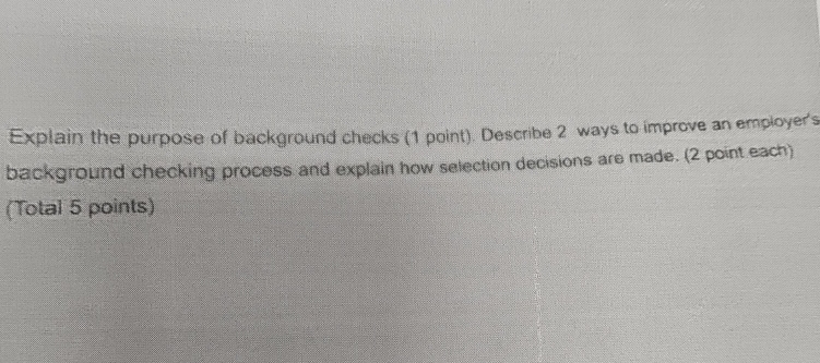  Explain the purpose of background checks (1 point). Describe 2 ways