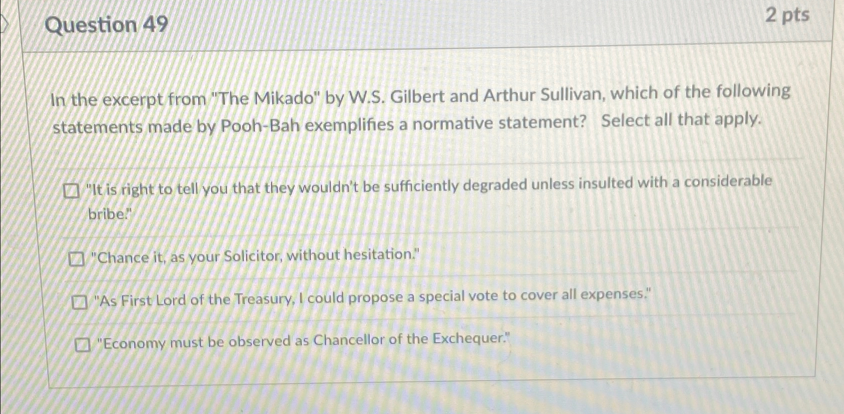  Question 49 2pts In the excerpt from "The Mikado" by W.S.