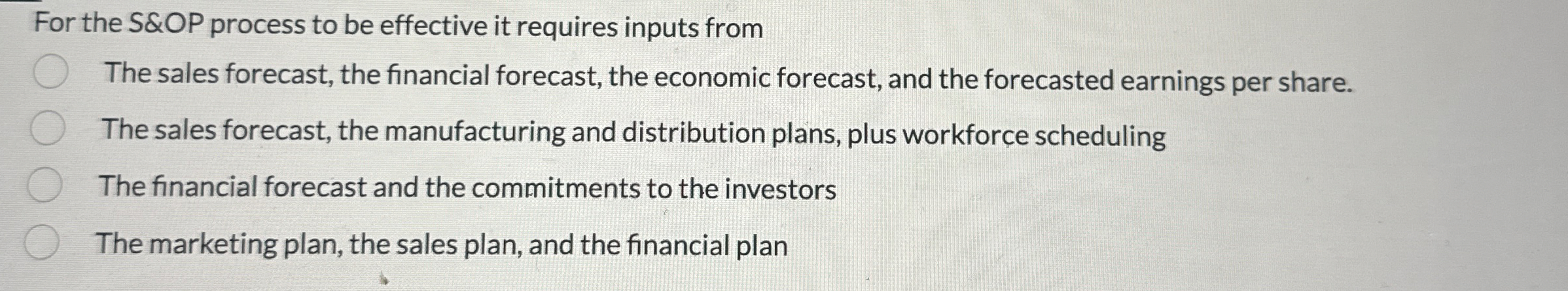  For the S&OP process to be effective it requires inputs from