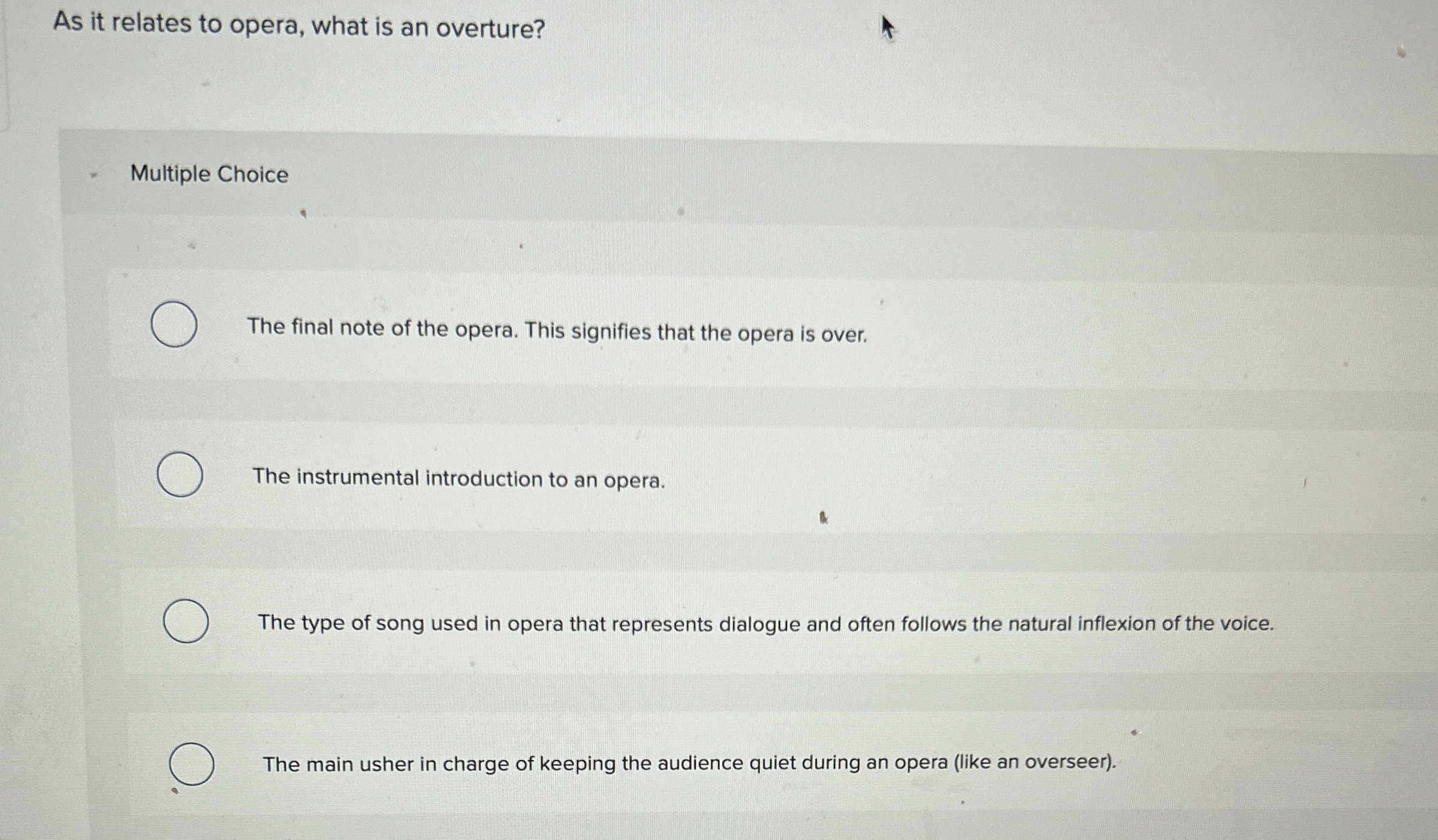  As it relates to opera, what is an overture? Multiple Choice