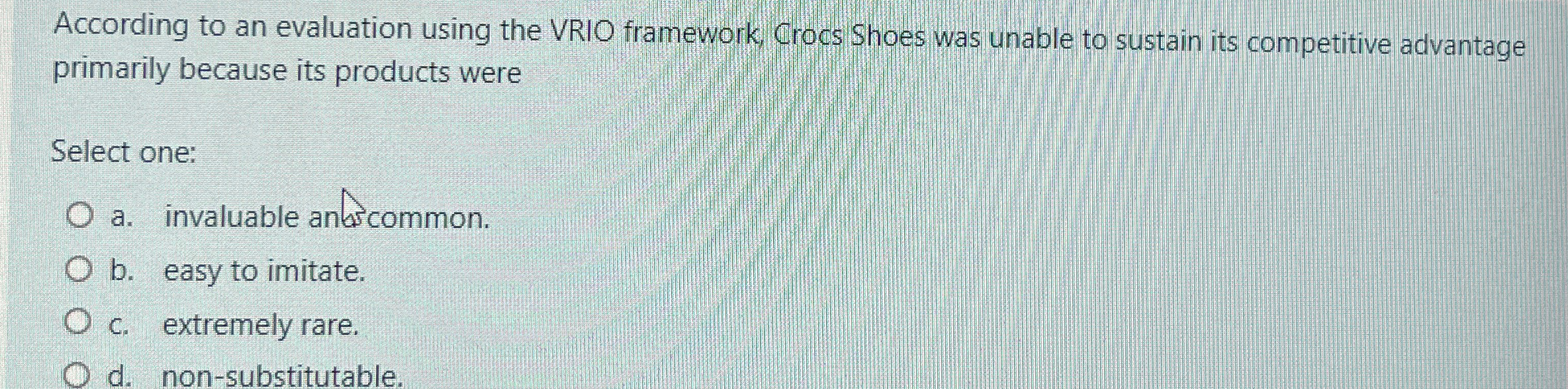  According to an evaluation using the VRIO framework, Crocs Shoes was