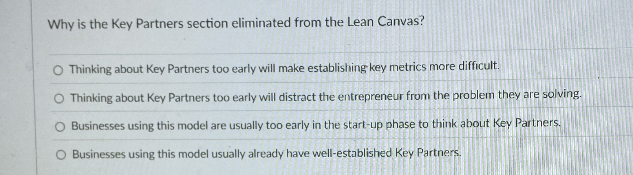  Why is the Key Partners section eliminated from the Lean Canvas?