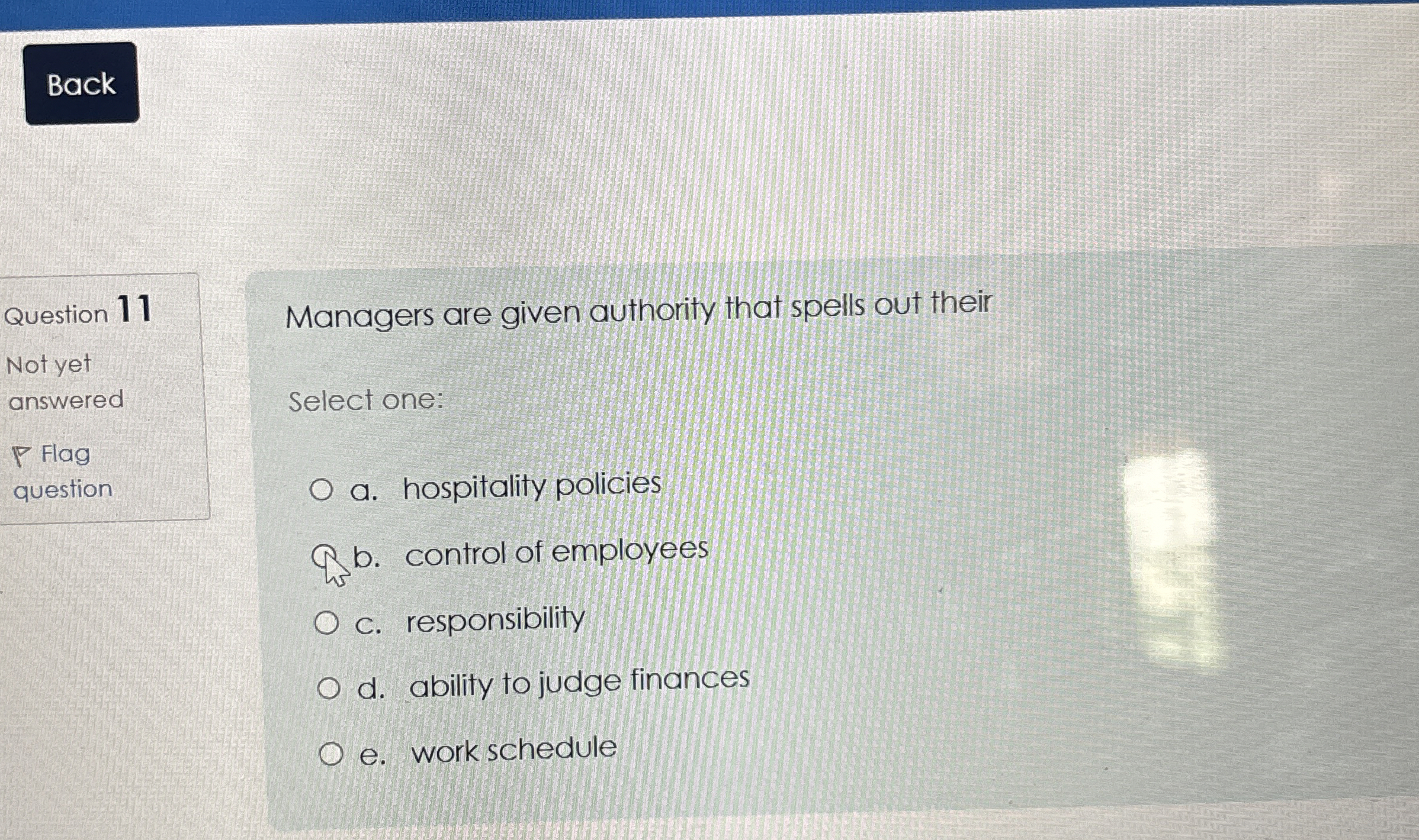  Back Question 11 Not yet answered Flag question Managers are given