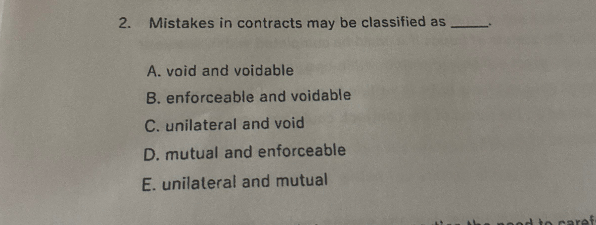  Mistakes in contracts may be classified as A. void and voidable