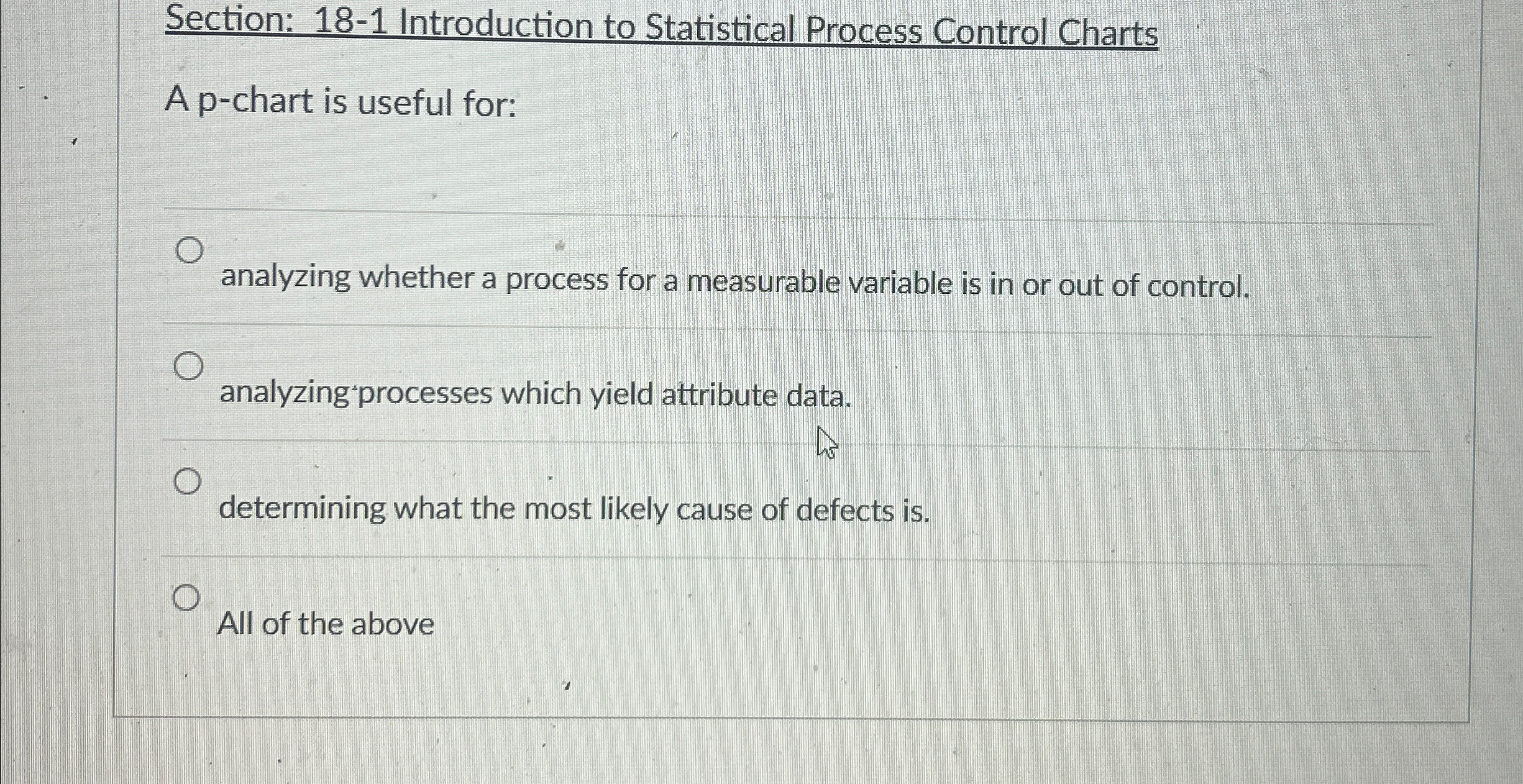  Section: 18-1 Introduction to Statistical Process Control Charts A p-chart is