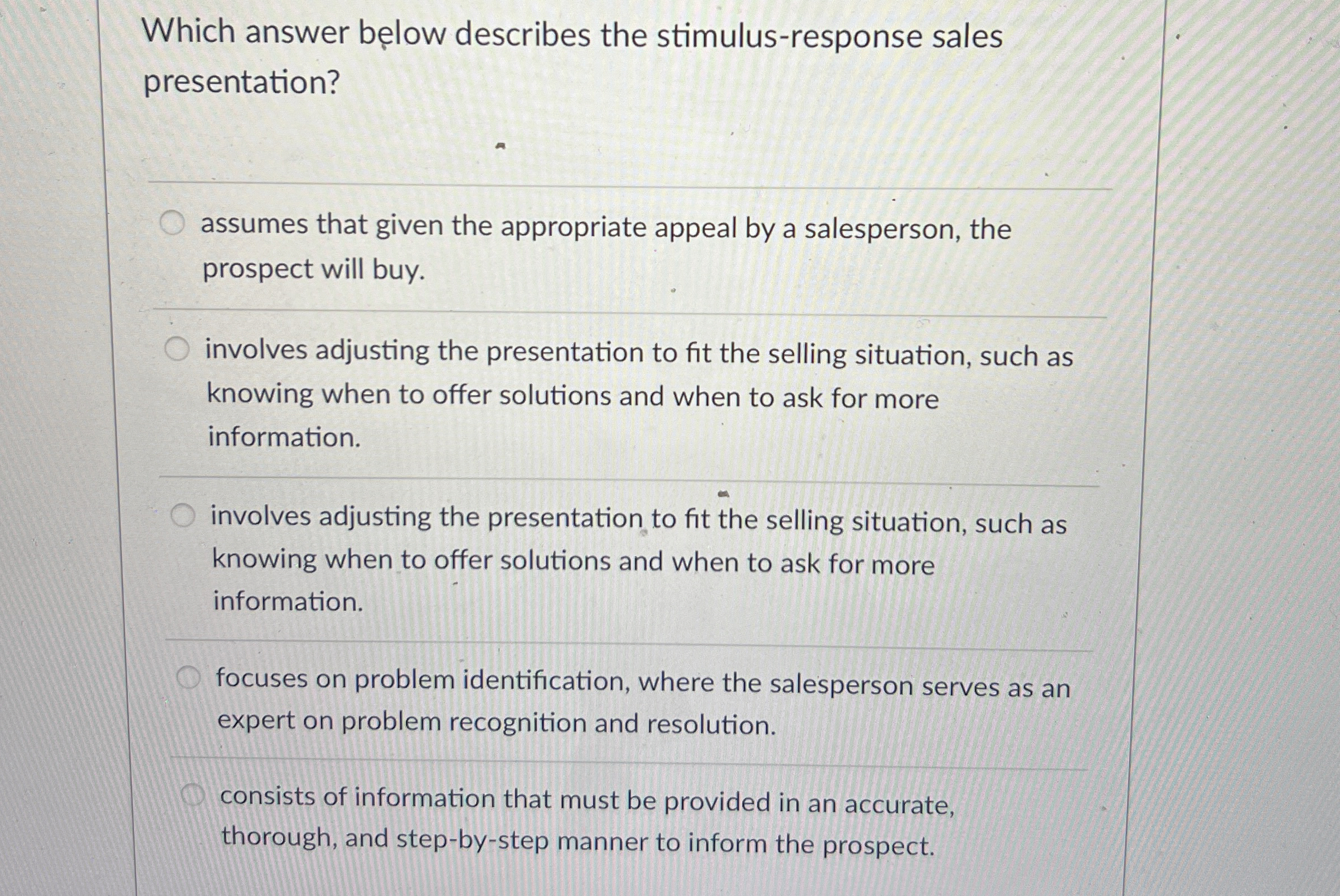  Which answer below describes the stimulus-response sales presentation? assumes that given