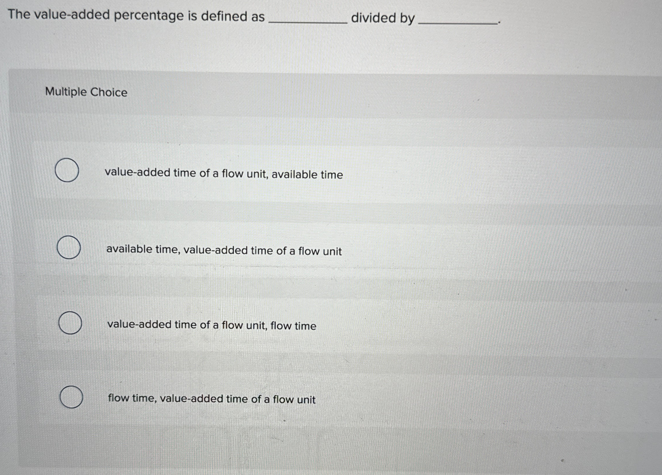  The value-added percentage is defined as divided by Multiple Choice value-added