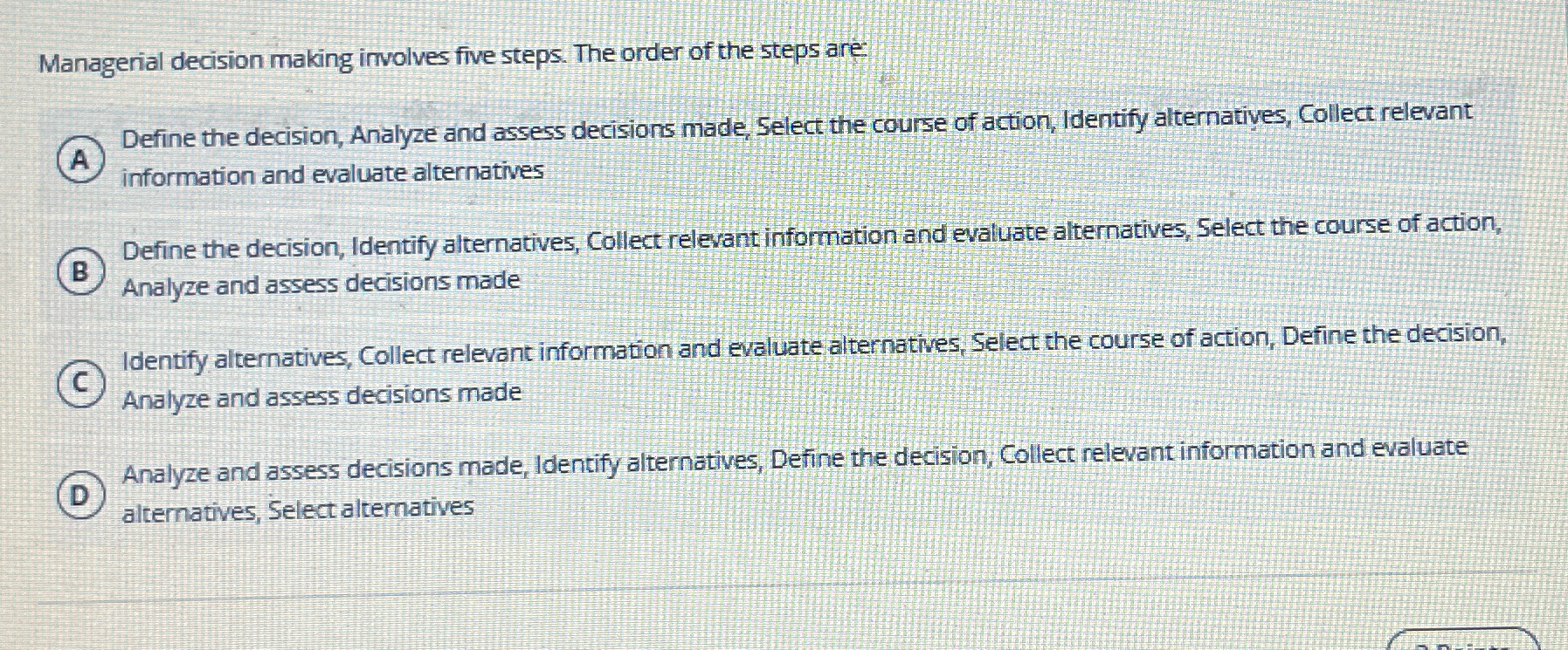  Managerial decision making involves five steps. The order of the steps