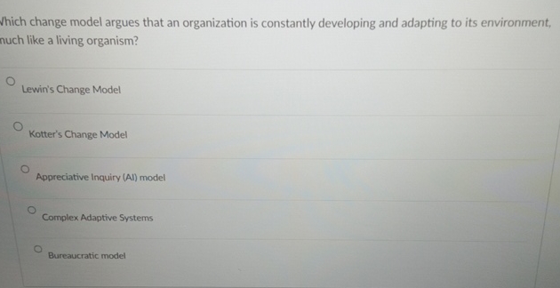  Which change model argues that an organization is constantly developing and