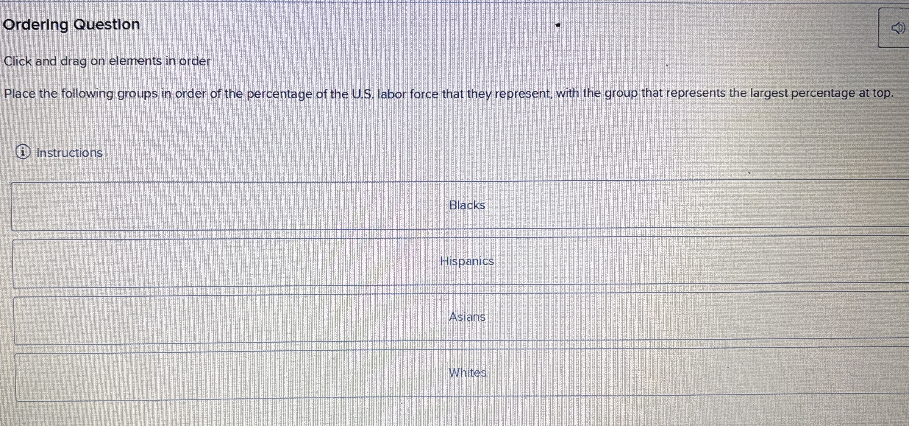  Ordering Question Click and drag on elements in order Place the