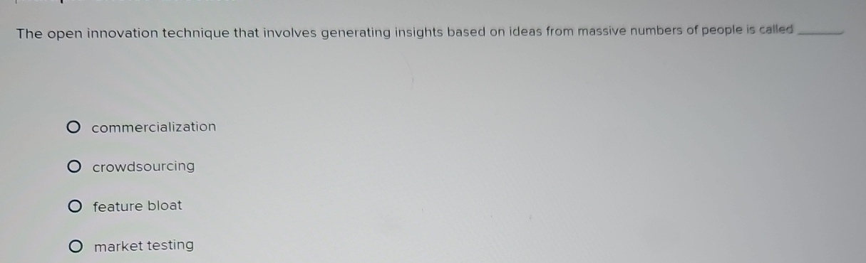  The open innovation technique that involves generating insights based on ideas