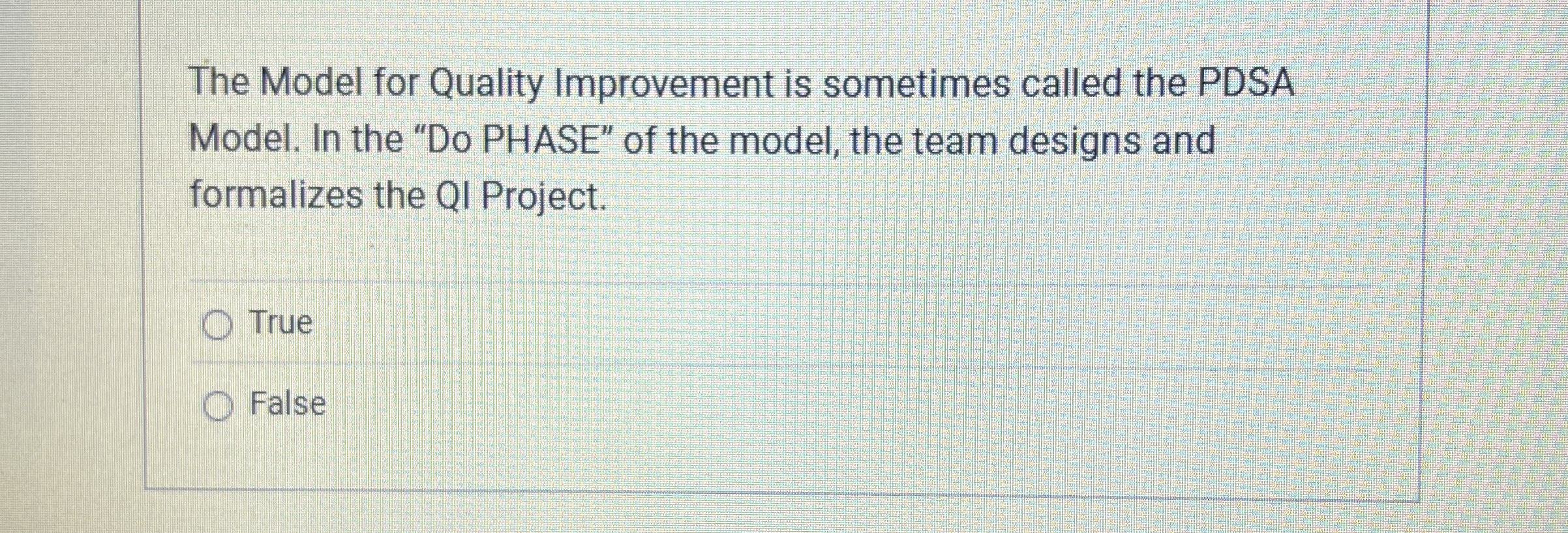  The Model for Quality Improvement is sometimes called the PDSA Model.