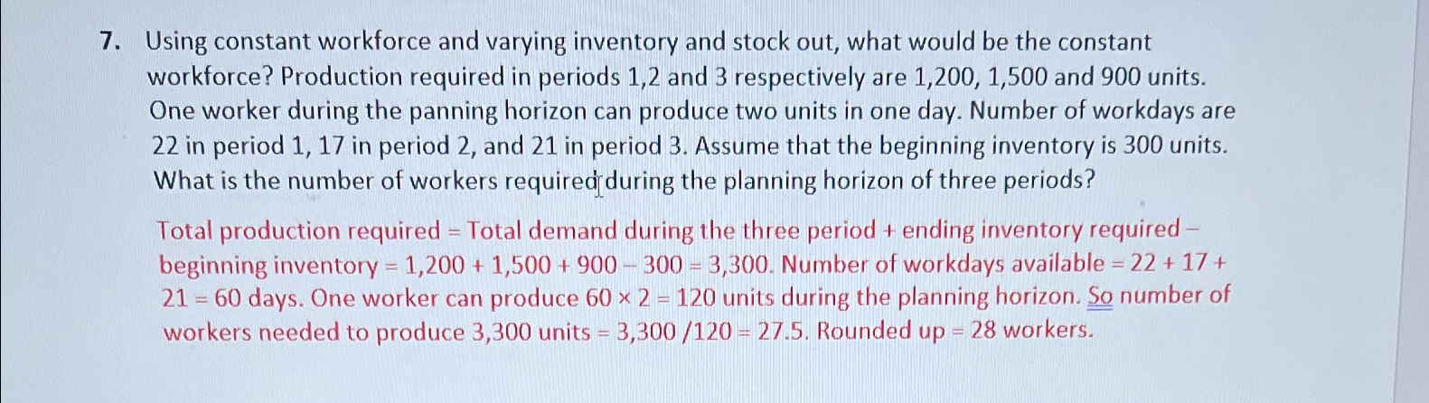  Using constant workforce and varying inventory and stock out, what would