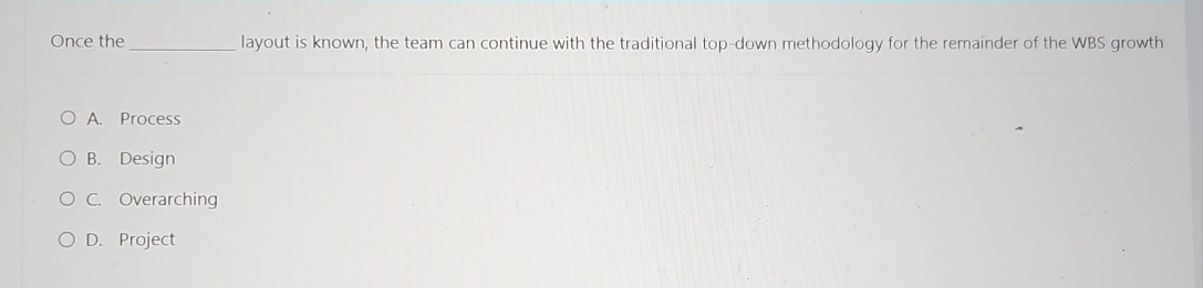  Once the layout is known, the team can continue with the