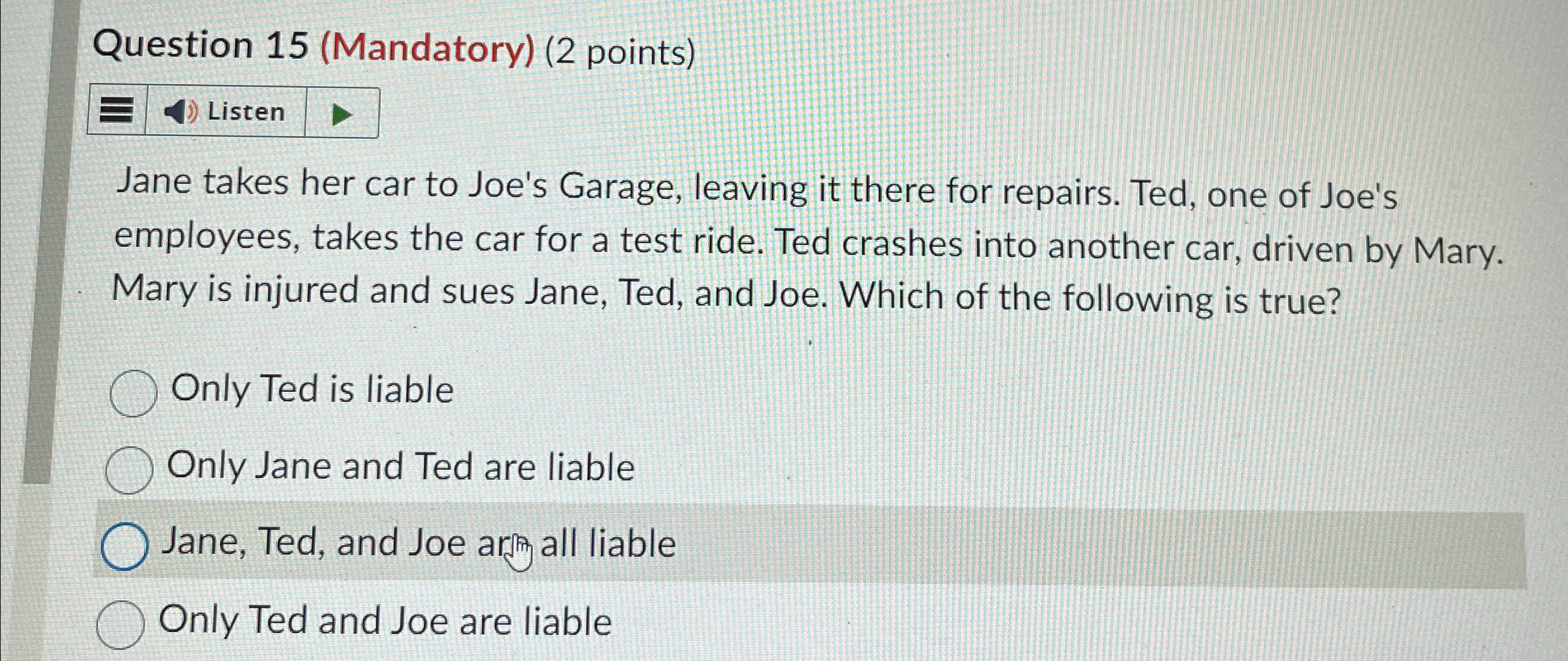  Question 15(Mandatory)(2 points) Jane takes her car to Joe's Garage, leaving