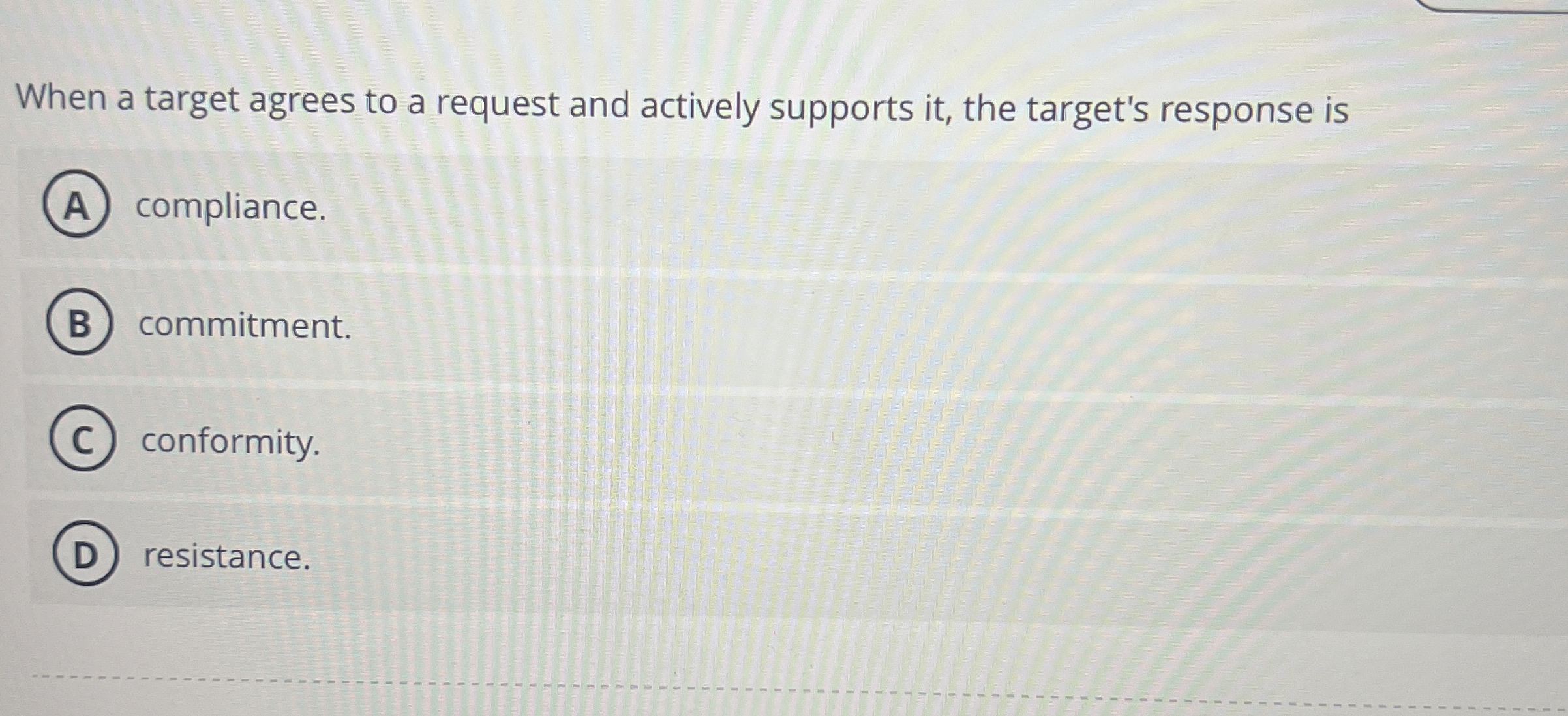  When a target agrees to a request and actively supports it,