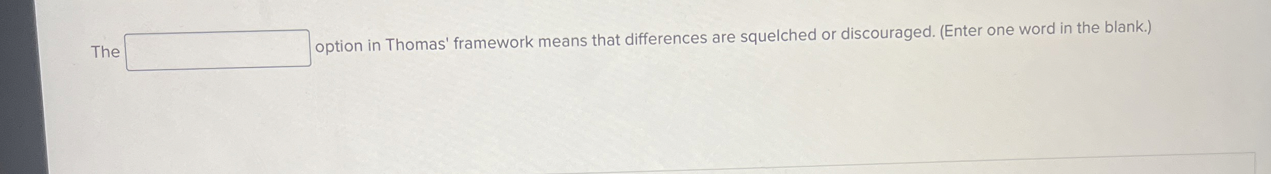  The option in Thomas' framework means that differences are squelched or