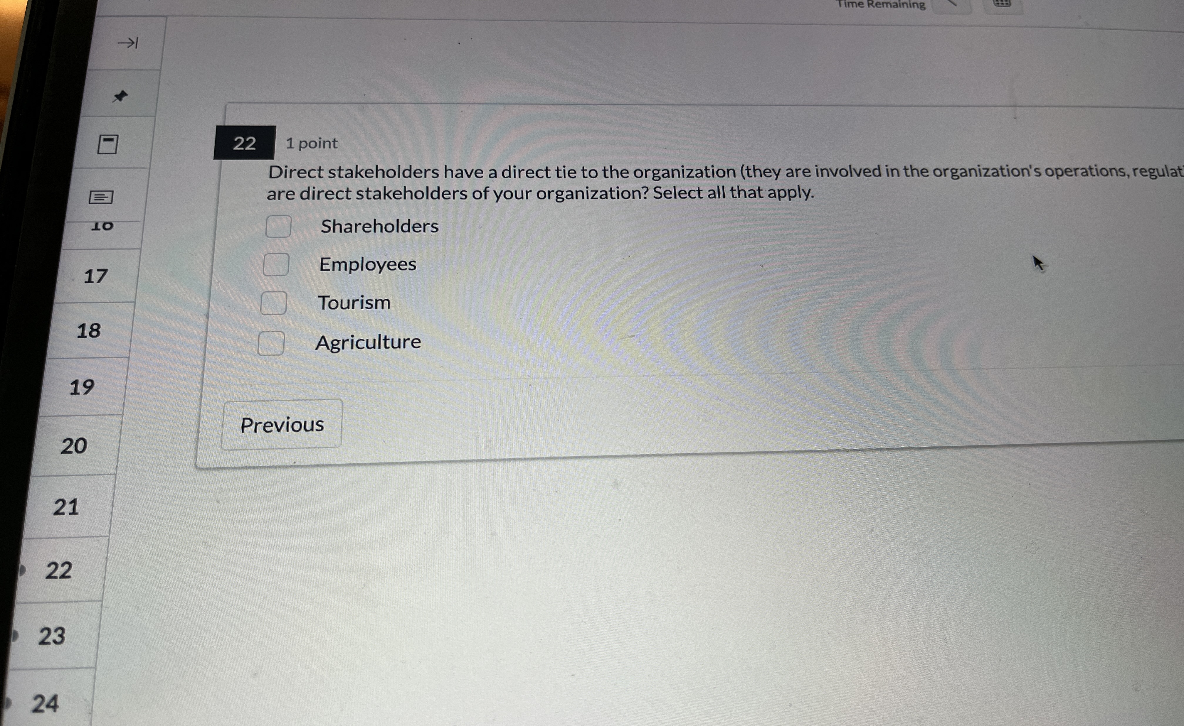  22 1 point Direct stakeholders have a direct tie to the