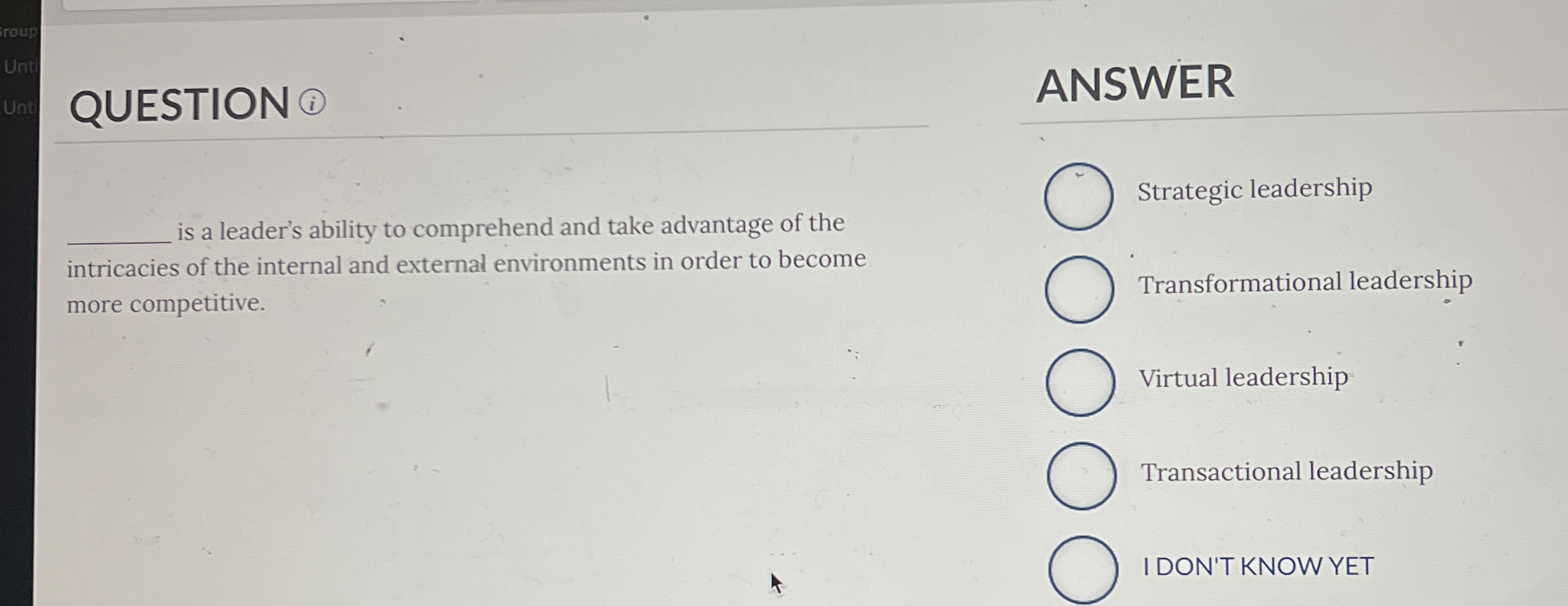  QUESTION o. ANSWER is a leader's ability to comprehend and take