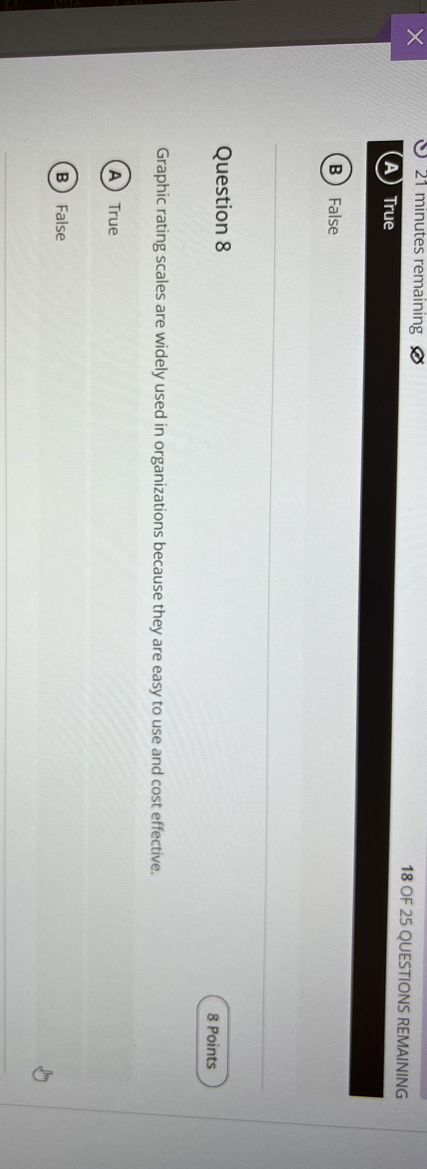  21 minutes remaining (A) True 18 OF 25 QUESTIONS REMAINING B