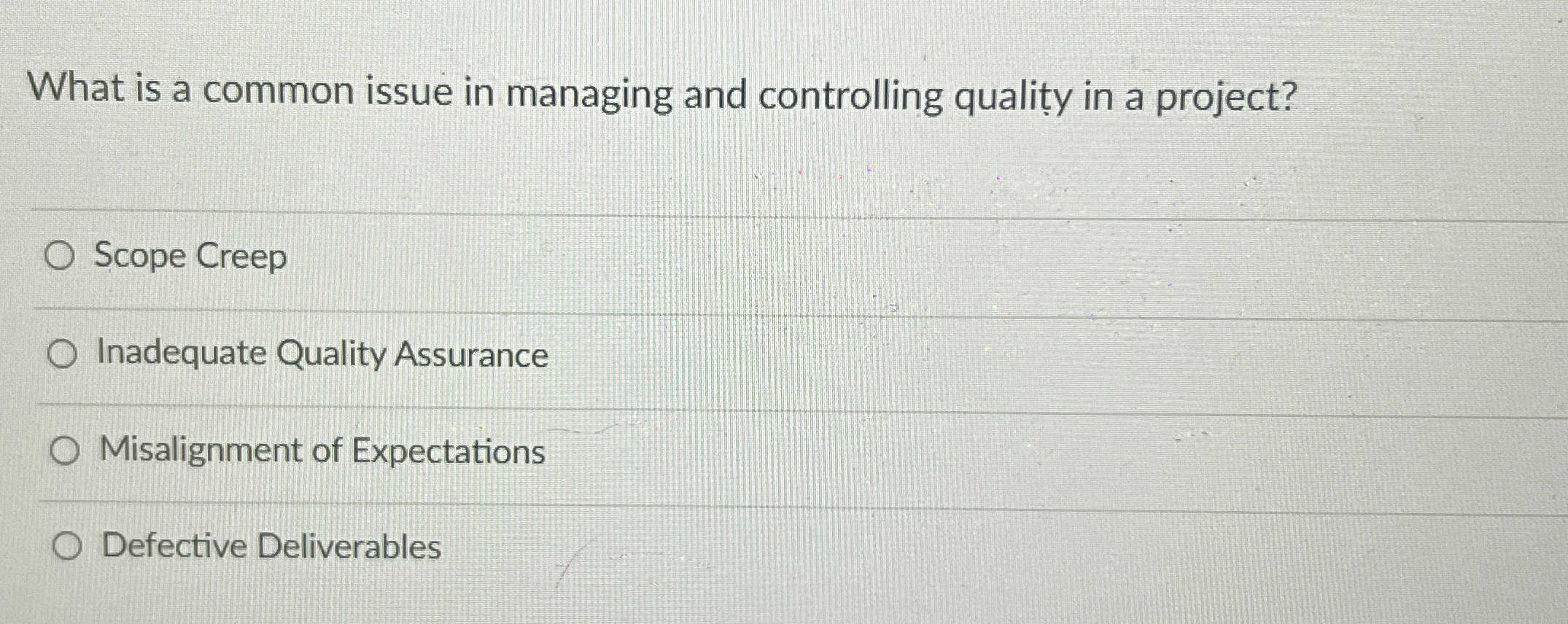  What is a common issue in managing and controlling quality in