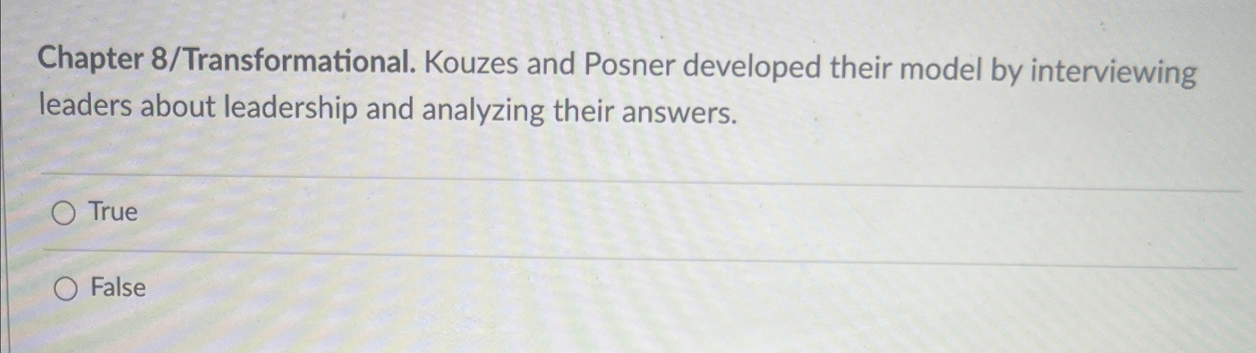  Chapter 8/Transformational. Kouzes and Posner developed their model by interviewing leaders