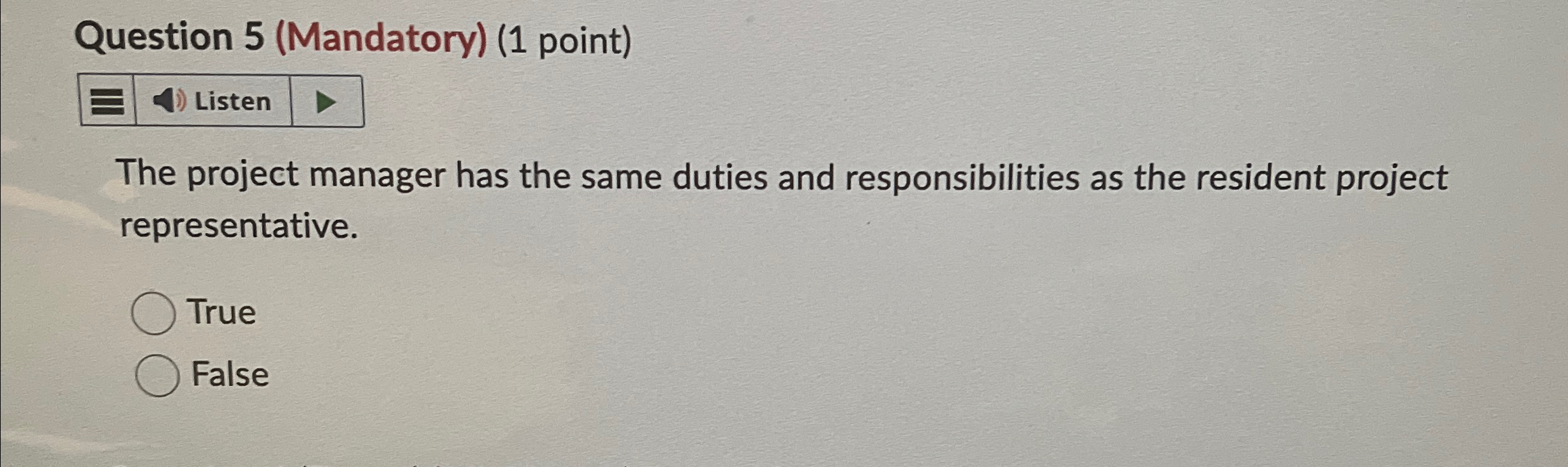  Question 5(Mandatory)(1 point) The project manager has the same duties and