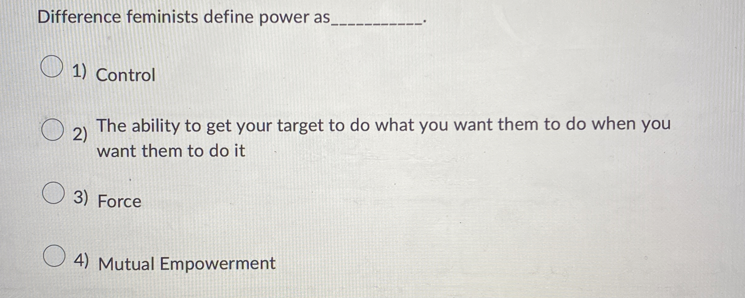  Difference feminists define power as. Control The ability to get your